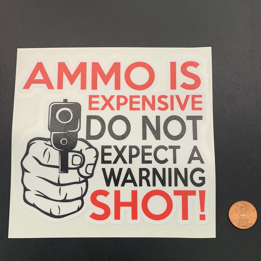Don’t expect a warning shot vinyl decal #998